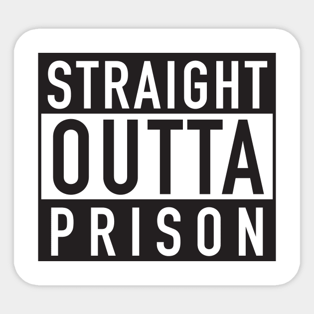 Straight Outta Prison Sticker by DubyaTee